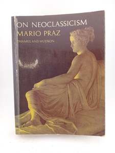 Art History: On Neoclassicism by Mario Praz