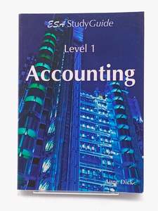 Level 1 Accounting: ESA Study Guide by Anne Dick