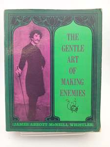 Biography: The Gentle Art of Making Enemies by James Abbott McNeill Whistler