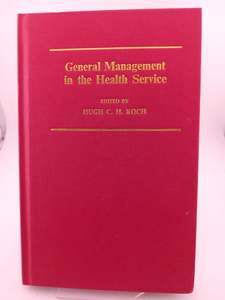 General Management in the Health Service by Hugh C. H. Koch