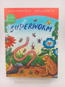 Childrens Fiction: Superworm by Julia Donaldson