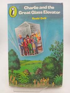Charlie and the Great Glass Elevator by Roald Dahl