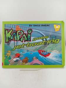 Childrens Fiction: Kapai Goes Jet Boating by Uncle Anzac