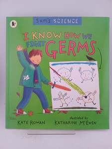 I Know How to Fight Germs (Sam's Science) by Kate Rowan
