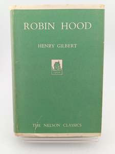 Classics: Robin Hood and the Men of the Greenwood by Henry Gilbert