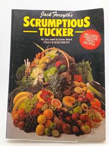 Jack Forsyth's Scrumptious Tucker by Jack Forsyth