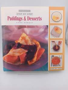 Step By Step Puddings and Desserts by Cara Hobday