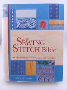 The Sewing Stitch Bible by Lorna Knight