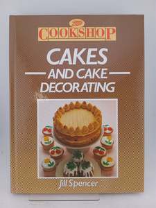 Cakes and Cake Decorating by Jill Spencer
