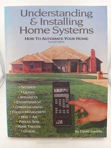 Crafts: Understanding and Installing Home Systems: How to Automate Your Home by David Gaddis