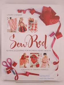 Crafts: Sew Red: Sewing & Quilting for Women's Heart Health by Laura Zander,Deborah Norville