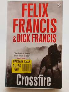 Crime Fiction: Crossfire by Dick Francis,Felix Francis