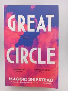 Fiction: Great Circle: the dazzling, instant New York Times bestseller by Maggie Shipstead