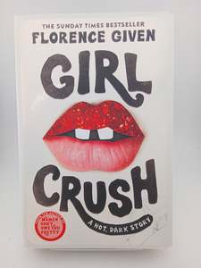 Girlcrush: The #1 Sunday Times Bestseller by Florence Given