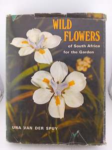 Gardening: Wild Flowers of South Africa for the Garden by Una Van Der Spuy
