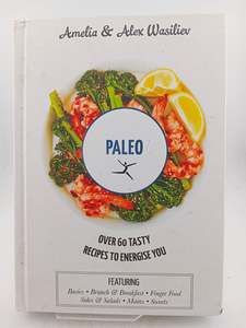 Health: Paleo: Over 60 Tasty Recipes to Energise You by Ameila Wasiliev
