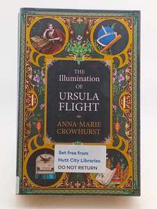 The Illumination of Ursula Flight by Anna-Marie Crowhurst