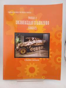 Tanks: Technical Manuals for German Vehicles, Volume 2, Sonderkraftfahrzeug by Charles Lemons