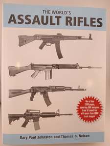 Guns: The World's Assault Rifles by Gary Paul Johnston, Thomas B. Nelson