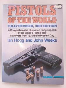 Pistols of the World: The Definitive Illustrated Guide to the World's Pisto&hellip;