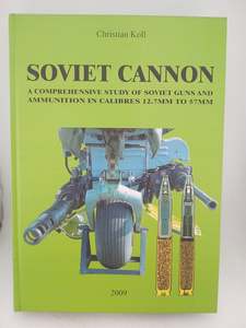 Soviet Cannon: a comprehensive study of Soviet guns and ammunition in calibres 1&hellip;