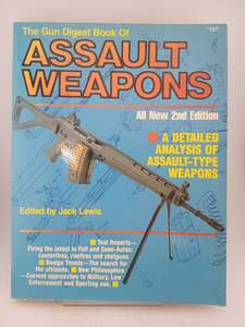 Guns: The Gun Digest Book of Assault Weapons by C. Jack Lewis