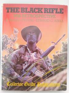 Guns: The Black Rifle: M16 Retrospective by R. Blake Stevens,Edward Clinton Ezell