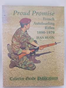 Proud Promise: French Autoloading Rifles, 1898-1979 by Jean Huon, R. Blake Steve&hellip;