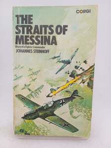 The Straits of Messina: Diary of a Fighter Commander by Johannes Steinhoff