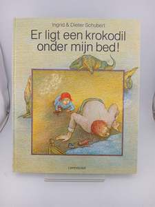 Childrens Fiction: Er ligt een krokodil onder mijn bed ! by Ingrid Schubert,Dieter Schubert