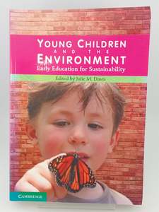 Young Children and the Environment: Early Education for Sustainability by Julie M. Davis