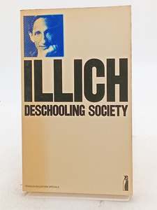 Education: Deschooling Society by IVAN ILLICH