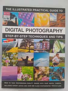Art: The Illustrated Practical Guide to Digital Photography - step-by-step techniques and tips by Steve Luck