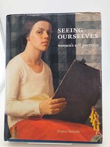 Seeing Ourselves : Women's Self-Portraits by Frances Borzello