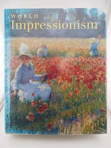 World Impressionism: The International Movement, 1860-1920 by Norma Broude