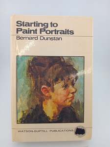 Starting to Paint Portraits by Bernard Dunstan