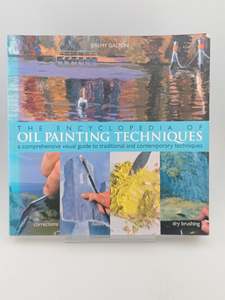 The Encyclopedia of Oil Painting Techniques by Jeremy Galton
