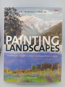 Art Instruction: An Introduction to Painting Landscapes by Ted Gould
