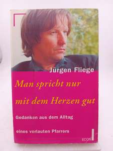 Man Spircht nur mit dem Herzen gut (One Speaks well only with the Heart) Jurgen &hellip;