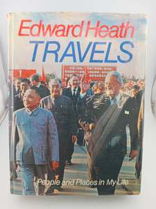 Biography: Travels: People and places in my life by Edward Heath