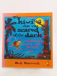 The Kiwi That Was Scared of the Dark by Bob Darroch