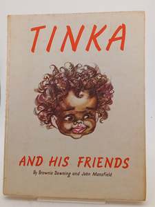 Childrens Fiction: Tinka and His Friends by Brownie Downing,John Mansfield