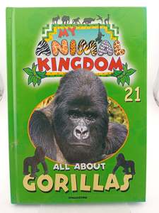 Childrens Non Fiction: All About Gorillas (My Animal Kingdom 21) by Unknown