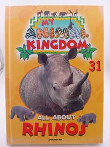 Childrens Non Fiction: All About Rhinos (My Animal Kingdom 33) by Unknown