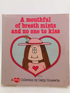 A Mouthful of Breath Mints and No One to Kiss by Cathy Guisewite