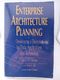 Enterprise Architecture Planning: Developing a Blueprint for Data, Applications,&hellip;