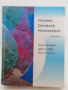 Modern Database Management (5th Edition) by Fred R. McFadden,Jeffrey A. Hoffer,M&hellip;