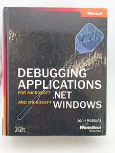 Debugging Applications for Microsoft® .NET and Microsoft Windows® (Pro-Develop&hellip;
