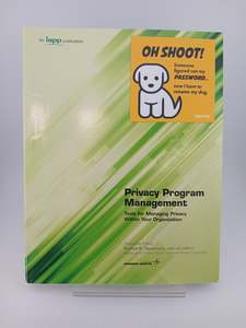 Privacy Program Management: Tools for Managing Privacy Within Your Organization &hellip;