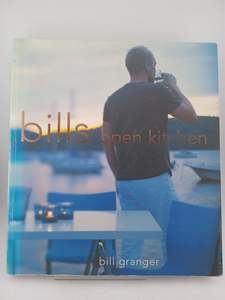 Cooking: Bill's Open Kitchen by Bill Granger